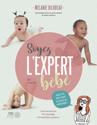 Soyez l'expert de votre bébé - Pour en finir avec le culte du "bon bébé"