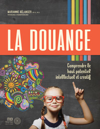 La douance - Comprendre le haut potentiel intellectuel et créatif