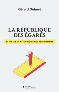 LA REPUBLIQUE DES EGARES. ESSAI SUR LA PSYCHOLOGIE DE L'HOMO LIMB