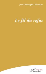 LE FIL DU REFUS