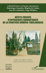 Récits croisés d'expériences humanitaires de la frontière khméro-thaïlandaise