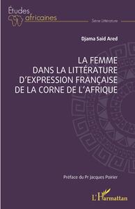 La femme dans la littérature d'expression française de la Corne de l'Afrique