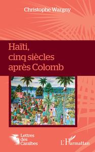 Haïti, cinq siècles après Colomb