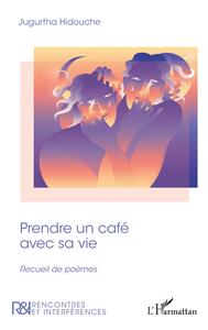 Prendre un café avec sa vie