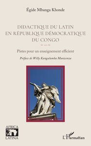 DIDACTIQUE DU LATIN EN REPUBLIQUE DEMOCRATIQUE DU CONGO - PISTES POUR UN ENSEIGNEMENT EFFICIENT