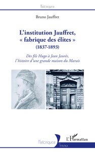 L'institution Jauffret, « fabrique des élites » (1837-1893)