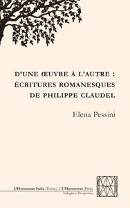 D'une oeuvre à l'autre : écritures romanesques de Philippe Claudel