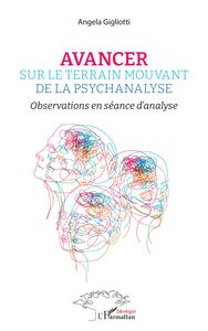 Avancer sur le terrain mouvant de la psychanalyse