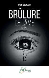 BRULURE DE L'AME - ROMAN
