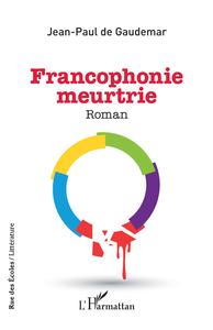 FRANCOPHONIE MEURTRIE