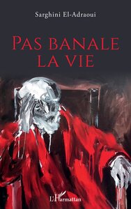 PAS BANALE LA VIE
