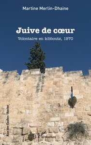 JUIVE DE COEUR - VOLONTAIRE EN KIBBOUTZ, 1970