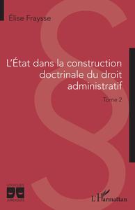 L'Etat dans la construction doctrinale du droit administratif