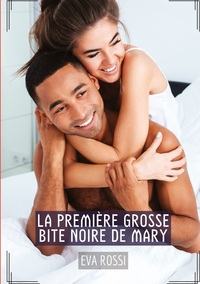 La première grosse bite noire de Mary