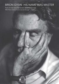 BRION GYSIN HIS NAME WAS MASTER /ANGLAIS