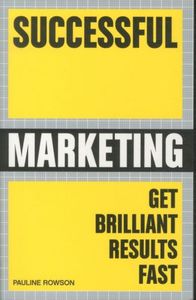 Successful Marketing: Get Brilliant Results Fast