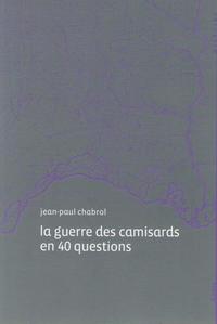 La guerre des camisards en 40 questions, 1702-1710