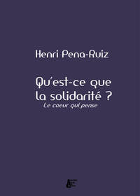 Qu'est-ce que la solidarité? le coeur qui pense