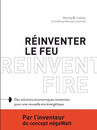 REINVENTER LE FEU  DES SOLUTIONS ECONOMIQUES NOVATRICES POU