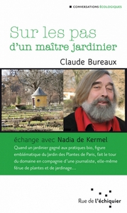 SUR LES PAS D'UN MAITRE JARDINIER  ECHANGE AVEC NADIA DE KE