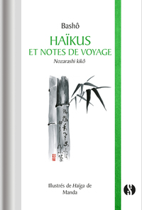 HAIKUS ET NOTES DE VOYAGE - NOZARASHI KIKO