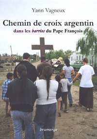 Chemin de croix argentin - dans les barrios du Pape François