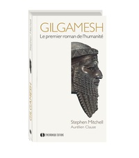 Gilgamesh : le premier roman de l'humanité