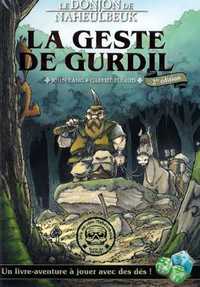 LE LIVRE DONT VOUS ETES LE HEROS - T01 - DONJON DE NAHEULBEUK - LA GESTE DE GURDIL