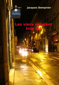 Les vieux meurent trop tôt