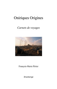 Oniriques Origines - Carnets de voyages