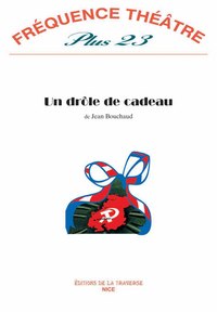 UN DROLE DE CADEAU