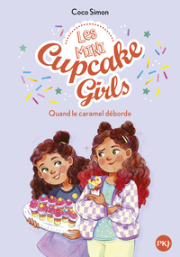 Les mini Cupcake Girls - Tome 02 Quand le caramel déborde