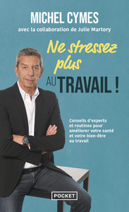 NE STRESSEZ PLUS AU TRAVAIL !