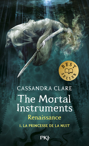 THE MORTAL INSTRUMENTS - RENAISSANCE - TOME 1 LA PRINCESSE DE LA NUIT