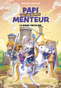 Papi est un super menteur - Tome 2 Le super chevalier