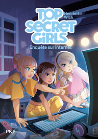 Top Secret Girls - Tome 03 : Dangers en ligne