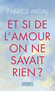 ET SI DE L'AMOUR ON NE SAVAIT RIEN ?