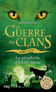 LA GUERRE DES CLANS : LA PROPHETIE D'ETOILE BLEUE - HORS-SE