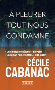 A PLEURER TOUT NOUS CONDAMNE