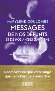 Messages de nos défunts et de nos anges gardiens - Tome 2