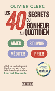 Les 40 secrets du bonheur au quotidien