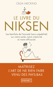 Le Livre du niksen - Les bienfaits de l'oisiveté (sans culpabilité) sur notre santé, notre créativité et notre efficacité