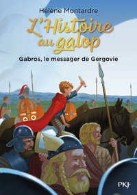 L'Histoire au galop - tome 2 Gabros, le messager de Gergovie