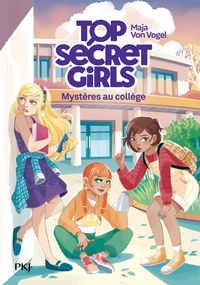 Top Secret Girls - Tome 01 Mystères au collège