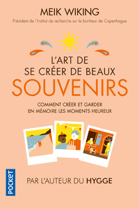 L'ART DE SE CREER DE BEAUX SOUVENIRS