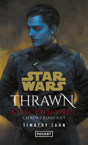 Star Wars Thrawn : L'Ascendance - Tome 1 Chaos croissant