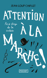 ATTENTION A LA MARCHE !