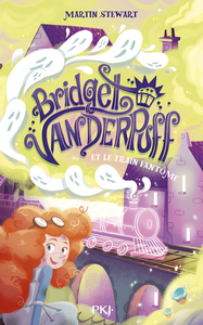 Bridget Vanderpuff - Tome 2 Bridget Vanderpuff et le Train fantôme