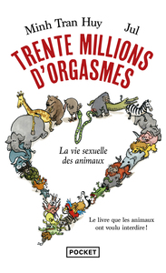 Trente millions d'orgasmes - La vie sexuelle des animaux