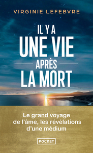 Il y a une vie après la mort - Les révélations d'une médium